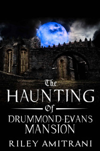 Riley Amitrani — The Haunting of Drummond-Evans Mansion