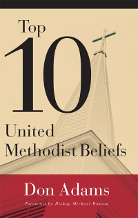 Don Adams; — Top 10 United Methodist Beliefs