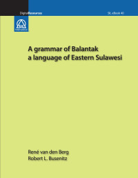 René van den Berg & Robert L. Busenitz — A grammar of Balantak a language of Eastern Sulawesi