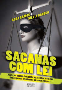 Rosa Ramos e Sílvia Caneco — Sacanas com lei