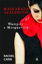 Rachel Caine — Wampiry z Morganville 4: Maskarada szaleńców