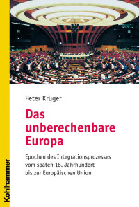 Peter Krüger — Das unberechenbare Europa