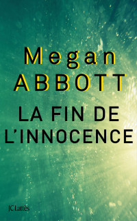 Megan Abbott — La fin de l'innocence