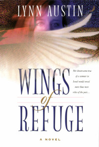Lynn Austin — Wings of Refuge