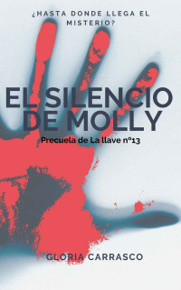 Gloria Carrasco Pavón [Pavón, Gloria Carrasco] — El silencio de Molly