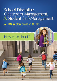 Howard M. Knoff — School Discipline, Classroom Management, and Student Self-Management