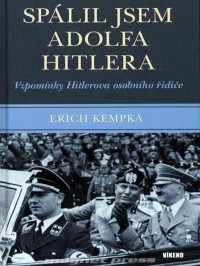 Erich Klempka — Spálil jsem Adolfa Hitlera