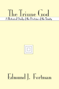 Edmund J. Fortman; — The Triune God