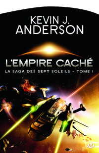 Anderson, Kevin J. — L'Empire caché: La Saga des Sept Soleils, T1