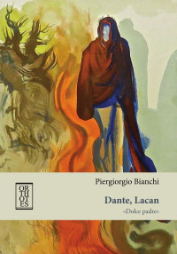 Piergiorgio Bianchi — Dante, Lacan: «Dolce padre»