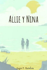 Angie P. Rainbow — Allie Y Nina
