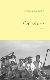 Carole Zalberg — Où vivre