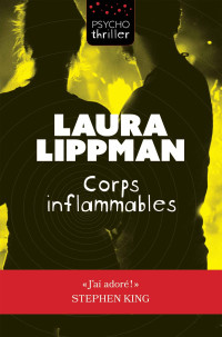 Laura Lippman [Lippman, Laura] — Corps inflammables