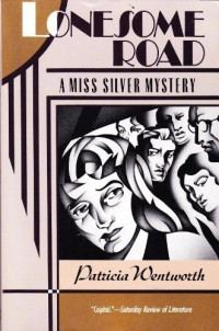Patricia Wentworth — Lonesome Road (Miss Silver, #03)
