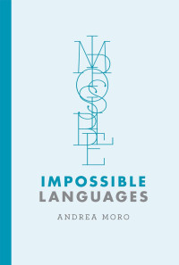 Andrea Moro — Impossible Languages