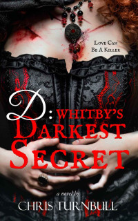 Turnbull, Chris — [Whitby's Darkest 01] • D · Whitby's Darkest Secret