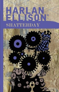 Harlan Ellison — Shatterday