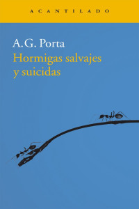 A. G. Porta — Hormigas salvajes y suicidas