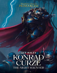 Guy Haley — KONRAD CURZE THE NIGHT HAUNTER