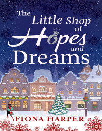 Fiona Harper [Harper, Fiona] — The Little Shop of Hopes and Dreams
