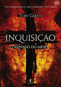 Toby Green — Inquisição - o reinado do medo