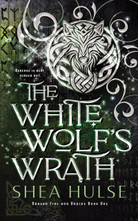 Shea Hulse — The White Wolf's Wrath