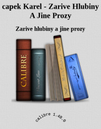 Zarive hlubiny a jine prozy — capek Karel - Zarive Hlubiny A Jine Prozy