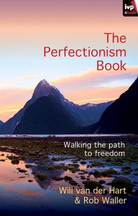 Will van der Hart;Rob Waller; — The Perfectionism Book