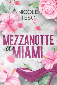 Teso, Nicole — Mezzanotte a Miami (Italian Edition)