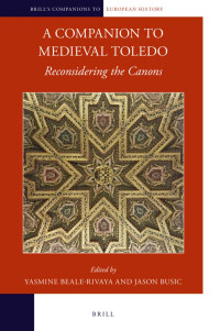 Beale-Rivaya, Yasmine;Busic, Jason; — A Companion to Medieval Toledo