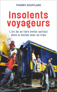 Thierry Soufflard [Soufflard, Thierry] — Insolents voyageurs