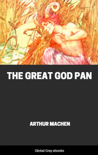 Arthur Machen — The Great God Pan
