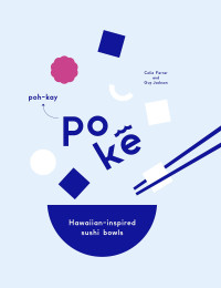 Guy Jackson — Poke: Hawaiian-Inspired Sushi Bowls