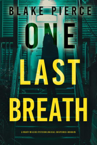 Blake Pierce — One Last Breath (The Governess: Book 3): An irresistibly compelling thriller with a shocking twist