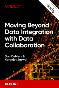 Dan DeMers; Karanjot Jaswal — Moving Beyond Data Integration with Data Collaboration
