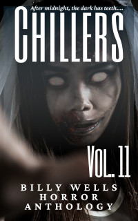 Billy Wells — Chillers- Volume 11