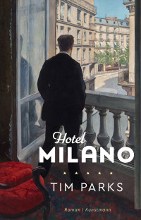 Tim Parks — Hotel Milano