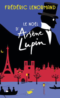 Frédéric Lenormand — Le Noël d'Arsène Lupin