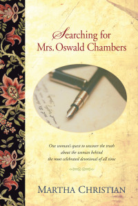 Martha Christian; — Searching for Mrs. Oswald Chambers