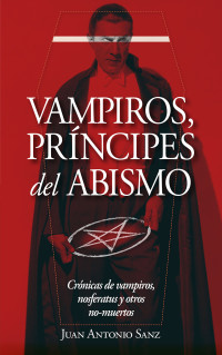 Juan Antonio Sanz López — Vampiros, príncipes del abismo