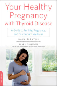 Dana Trentini — Your Healthy Pregnancy with Thyroid Disease