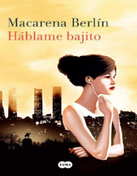 Macarena Berlín — Háblame bajito