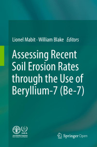 Lionel Mabit & William Blake — Assessing Recent Soil Erosion Rates through the Use of Beryllium-7 (Be-7)