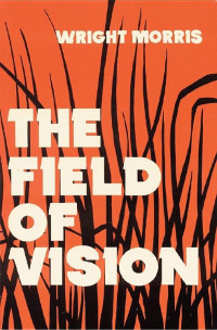 Wright Morris — The Field of Vision