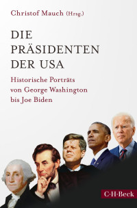 Christof Mauch; — Die Prsidenten der USA