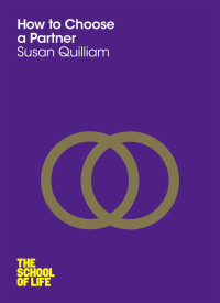 Susan Quilliam — How to Choose a Partner