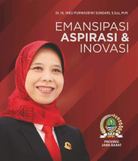 Islaminur Pempasa & Endan Suhendra — Dr. Hj. Ineu Purwadewi Sundari, S.Sos., M.M.: Emansipasi, Aspirasi & Inovasi