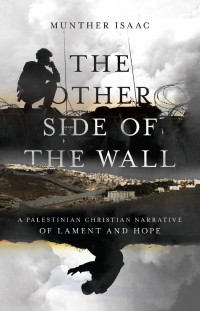 Munther Isaac — The Other Side of the Wall