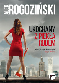 Ukochany z piekła rodem — Aleksander Rogoziński