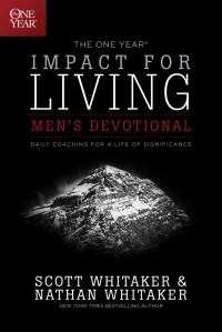 Nathan Whitaker;Scott Whitaker; & Scott Whitaker — The One Year Impact for Living Men's Devotional